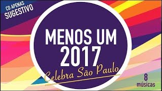CELEBRA SÃO PAULO | COMPLETO |  | CD JOVEM sugestivo do canal para 2017 | CELEBRA SP | MENOS UM