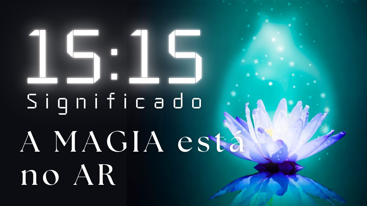 15:15 Horas Iguais SIGNIFICADO ESPIRITUAL | SINCRONICIDADE 🪄