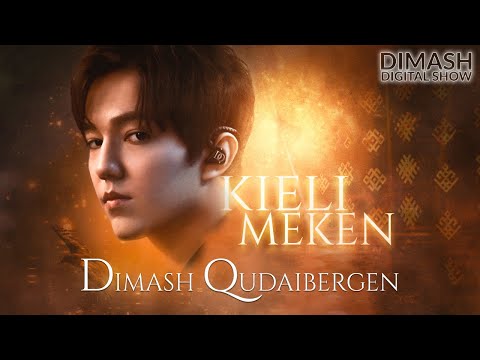 Dimash Qudaibergen - Kieli Meken (Live) | DIMASH DIGITAL SHOW