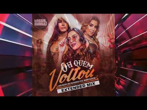 Dani Russo & MC Pocahontas ft Naiara Azevedo - Oh Quem Voltou (Dj Tássio Duarte Extended Mix)