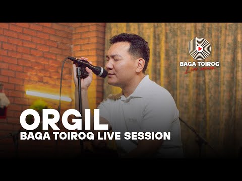 Orgil | Baga Toirog Live Session