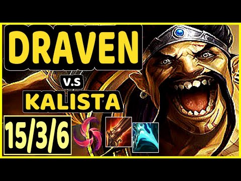 DRAVEN vs KALISTA - 15/3/6 KDA BOTTOM ADC GAMEPLAY - EUW Ranked DIAMOND