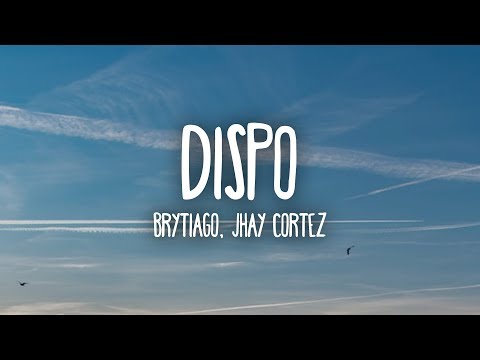 Brytiago, Jhay Cortez - Dispo (Letra/Lyrics)