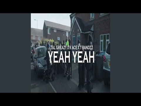 Yeah Yeah (feat. K Ace & T bandz)