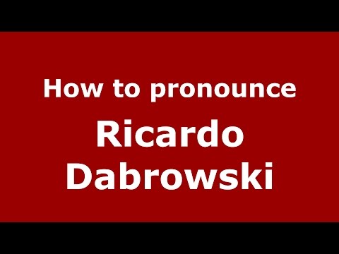 How to pronounce Ricardo Dabrowski (Spanish/Argentina) - PronounceNames.com