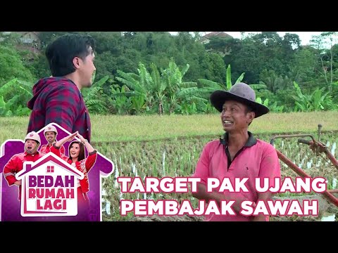 Target Pak Ujang Seorang Pembajak Sawah - Bedah Rumah Lagi