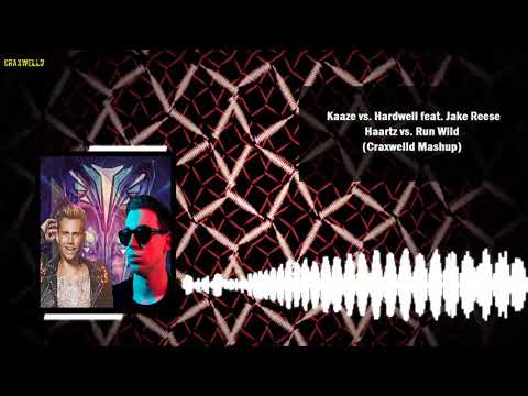 Kaaze vs. Hardwell feat. Jake Reese - Haartz vs. Run Wild(Craxwelld Mashup)