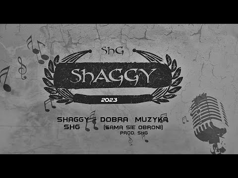 SHAGGY SHG - DOBRA MUZYKA (sama się obroni) | prod. SHG
