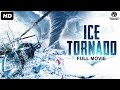 ICE TORNADO Full Hollywood Adventure Action Movie In English Michael S Alexandra Free Movies
