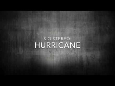 s.o.stereo. HURRICANE