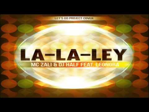 MC Zali & DJ HaLF feat. LeoNora - La La Ley (Radio Mix)