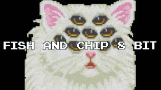 Fish and Chip 8 Bit - Feline (2017)