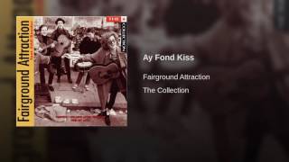 Ay Fond Kiss