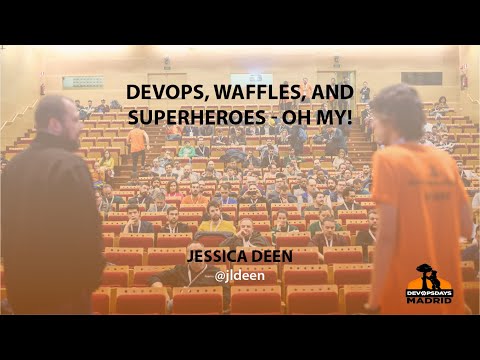 DevOps, Waffles, and Superheroes. Oh my! - Jessica Deen