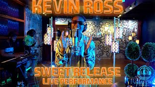 Kevin Ross Sweet Release Live Performance