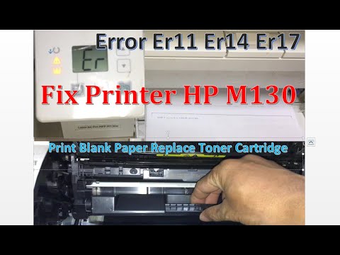 HP Laser Jet MFP M130 series print not clear Error Er11 Er14 Er17 replace toner cartridge