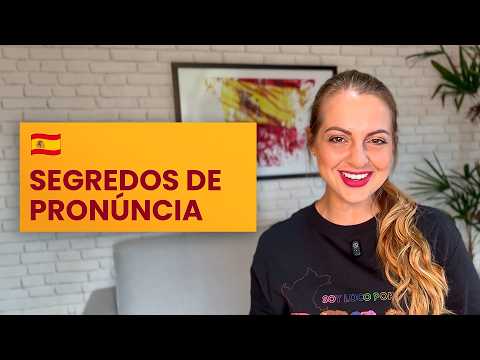 Segredos de Pronúncia em Espanhol Que Ninguém Te Conta