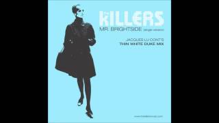 The Killers - Mr. Brightside (Jacques Lu Cont&#39;s Thin White Duke Mix)