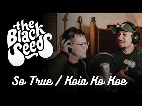 The Black Seeds - So True / Koia Ko Koe