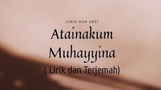 Download lagu Lirik Sholawat Atainakum Muhayyina ( Lirik dan Terjemah) mp3