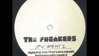 The Freakers - If U Want 2