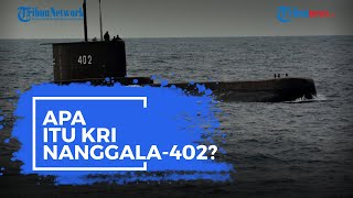 Apa Itu Kapal Selam KRI Nanggala-402?
