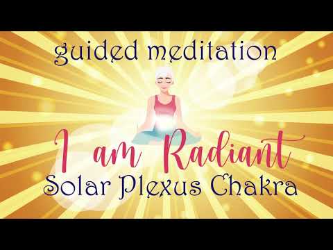 I Am Radiant Solar Plexus Chakra Guided Meditation