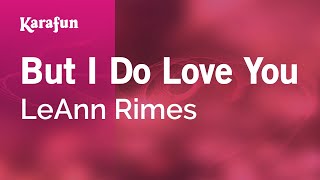 Karaoke But I Do Love You - LeAnn Rimes *
