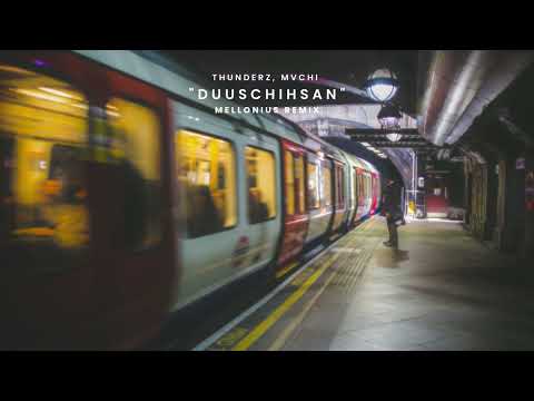 ThunderZ, Mvchi - Duuschihsan (Mellonius Remix)