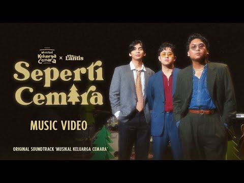 The Lantis x Musikal Keluarga Cemara - Seperti Cemara (Music Video)