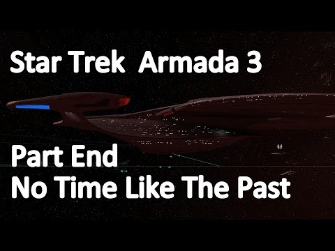 Star Trek  Armada 3 Part End No Time Like The Past