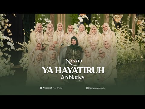 YA HAYATIRUH || AN NURIYA