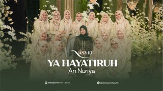 Download lagu YA HAYATIRUH || AN NURIYA mp3