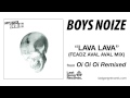 Boys Noize - Lava Lava (Feadz Aval Aval Mix)