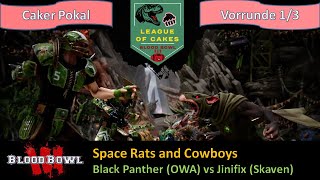 Blood Bowl 3 Caker Pokal Vorrunde 1 | Space Rats and Cowboys (Skaven) vs Black Panther (OWA)