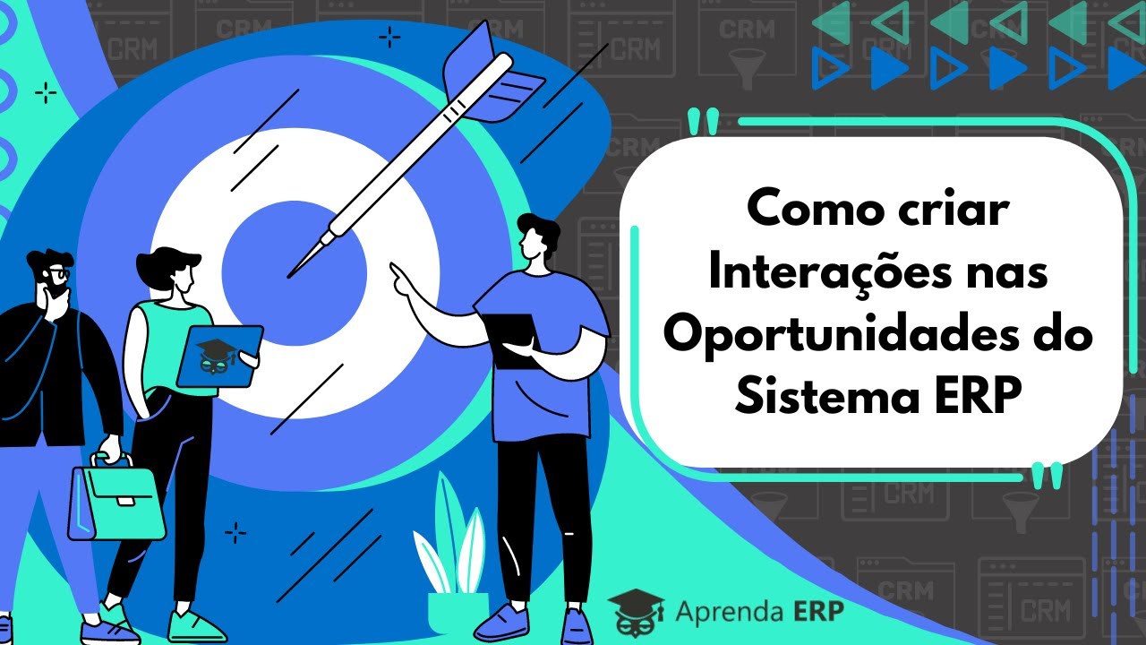 Como criar Interações nas Oportunidades do Sistema ERP