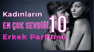 KADINLARIN EN ÇOK SEVDİĞİ 10 ERKEK PARFÜMÜ (