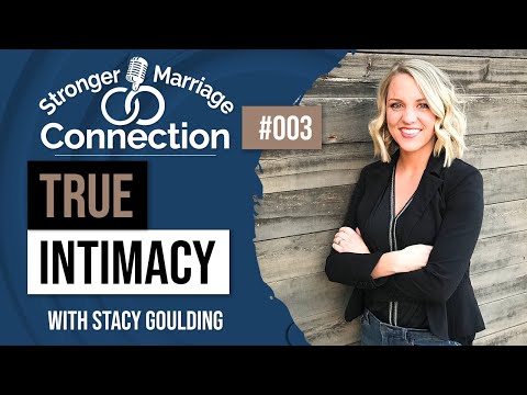 How To Improve Intimacy In Marriage | Stacy Goulding | #3