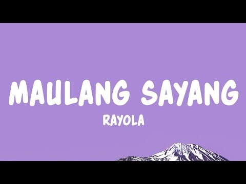 Rayola - Maulang Sayang (Lyrics)