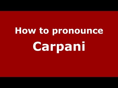 How to pronounce Carpani