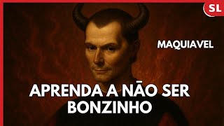 Seu Problema é Ser Bonzinho | 10 Lições de MAQUIAVEL