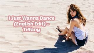SNSD Tiffany - I Just Wanna Dance [English Ver &amp; Korean Instrumental Mashup Edit] Lyrics