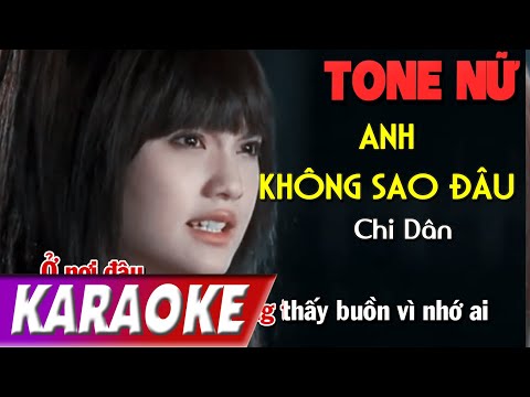 TONE NỮ | Anh Không Sao Đâu BEATCHUAN | Chi Dân | Karaoke Lợi Nguyễn