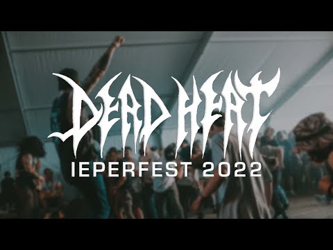 DEAD HEAT @ IEPERFEST 2022 - MULTICAM - FULL SET
