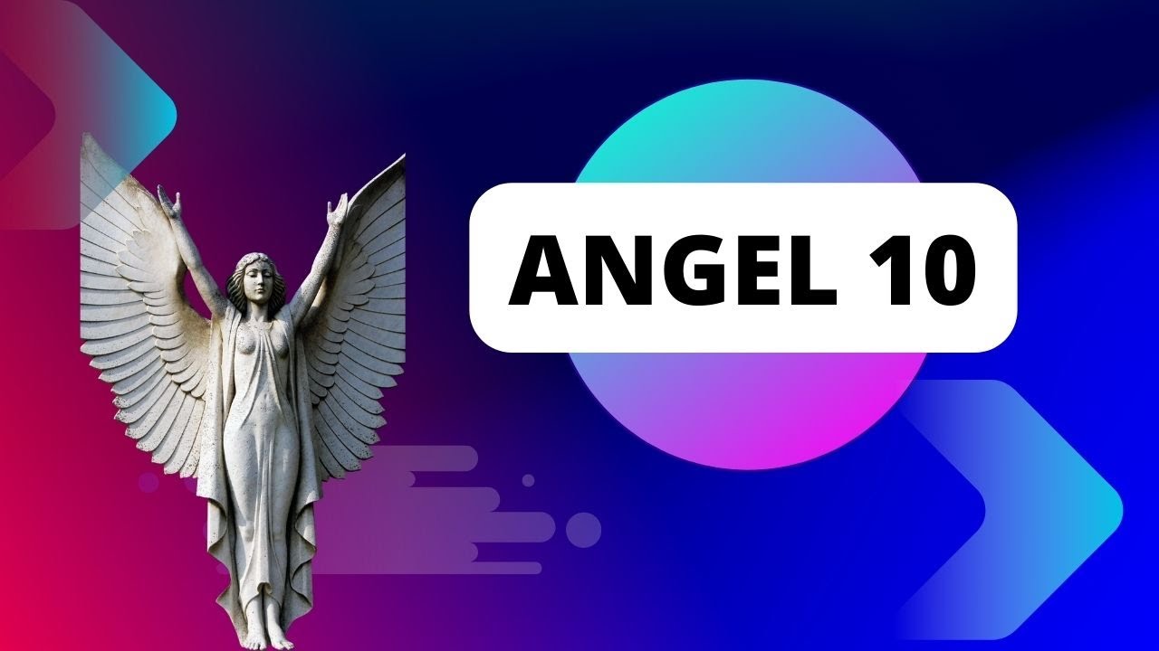 Ángel número 10, significado espiritual, mensaje, numerología angelical