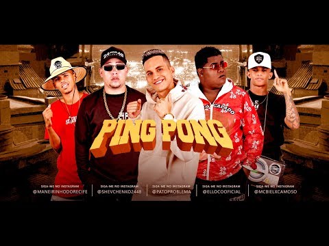 PATO PROBLEMA, MANEIRINHO DO RECIFE, MC BIEL XCAMOSO, SHEVCHENKO E ELLOCO - PING PONG (Prod. WR)
