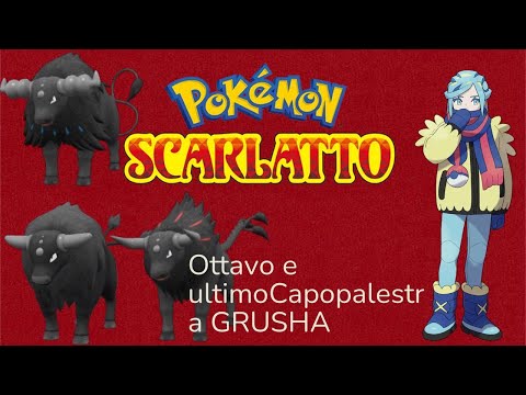 Pokèmon Scarlatto Tauros contro l'ultimo capopalestra GRUSHA
