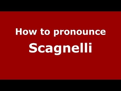 How to pronounce Scagnelli (Italian/Italy) - PronounceNames.com