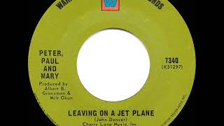 1969 HITS ARCHIVE: Leaving On A Jet Plane - Peter, Paul &amp; Mary (a #1 record--mono 45)