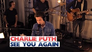 Charlie Puth - &#39;See You Again&#39; (Capital Session)